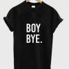Boy Bye T-shirt ZK01
