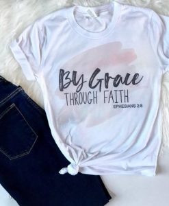 By Grace Through Faith T-Shirt SR01