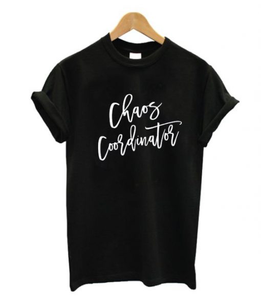 Chaos Coordinator T Shirt ZK01