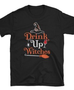 Drink Up Witches Halloween T-Shirt SR01