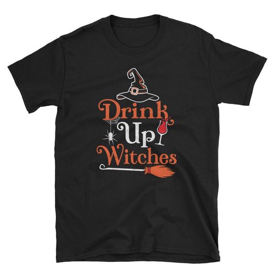 Drink Up Witches Halloween T-Shirt SR01