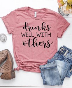 Drinks Well With Others T-Shirt LP01