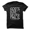 Gods Love Never Fails T-shirt ZK01