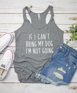 If I Can Bring My Dog Tank Top LP01