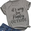 It's Way Too Peopley Outside Print T-Shirt SR01
