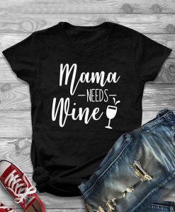 Mama Needs Wine T-Shirt EC01