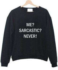 Me Sarcastic Sweatshirt LP01