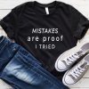 Mistakes are proof I tried Tshirt EC01