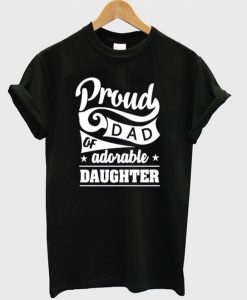 Proud of dad T-Shirt SR01