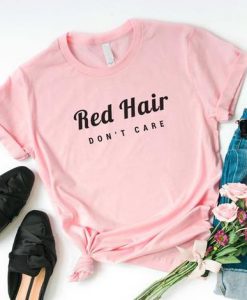 Red hair don't care T-Shirt EC01