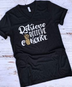 Retrieve Believe Conceive T-Shirt SR01