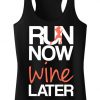 Run Now Wine Later Tank Top SR01