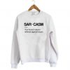 Sarcasm Sweatshirt LP01