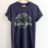 Save Mother Earth Day T-Shirt SR01