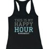 This Is My Happy Hour Tank Top SR01