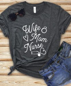 Wife Mom Nurse T-Shirt AD01