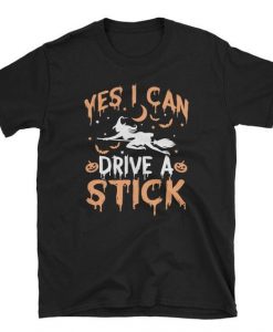 Yes I Can Drive A Stick Halloween T-Shirt SR01