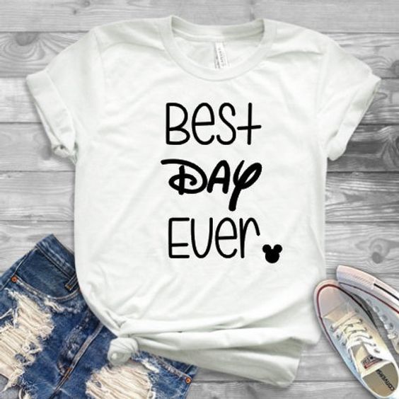 Best Day Ever T-Shirt EL01