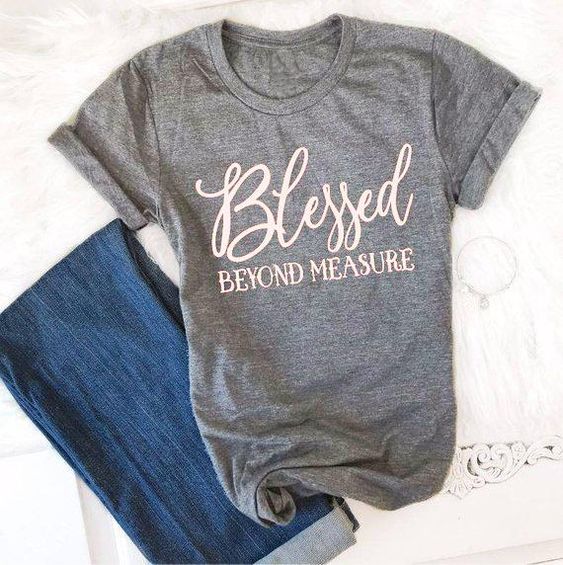 Blessed Beyond Measure T-Shirt EL01