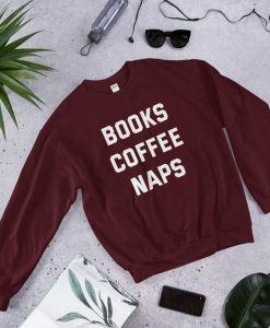 Books Coffee Naps Sweatshirt EC01