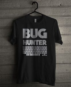 Bug Hunter Funny Programmer Coder T Shirt KH01
