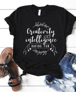 Creativity is intelligence T-Shirt SR01