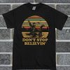 Don’t Stop Believing Vintage T Shirt FD01