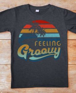 Feeling Groovy T-shirt FD01
