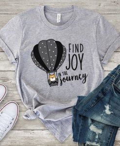 Find joy in the journey T-shirt SR01