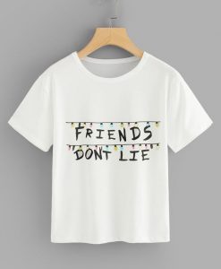 Friends Dont Lie T-Shirt SR01