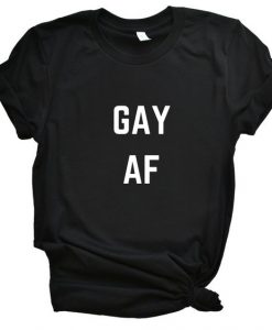 Gay AF LGBT Tshirt EC01