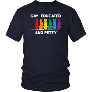 Gay Educated And Petty T-Shirt EL01