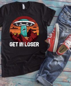 Get In Loser T-Shirt SR01