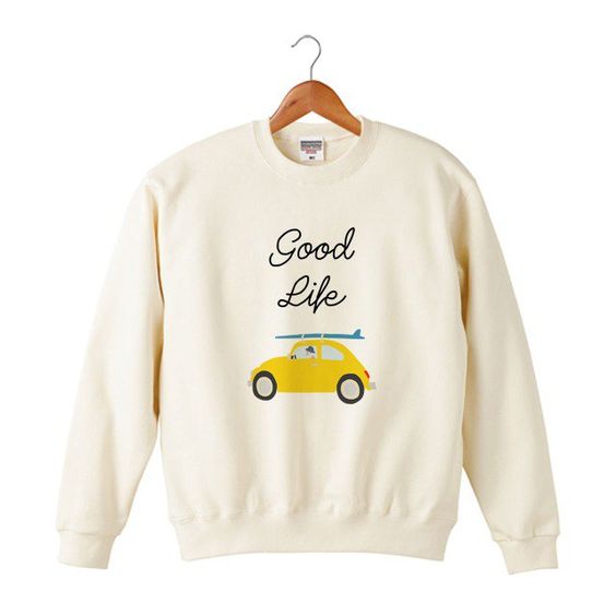 Good Life Sweatshirt SR01