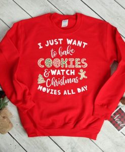 I Just Want to Bake Cookies Sweatshirt SR01