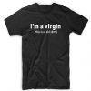 Im A Virgin T-Shirt FR01