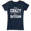 I'm Crazy For Bitcoin T-shirt ZK01