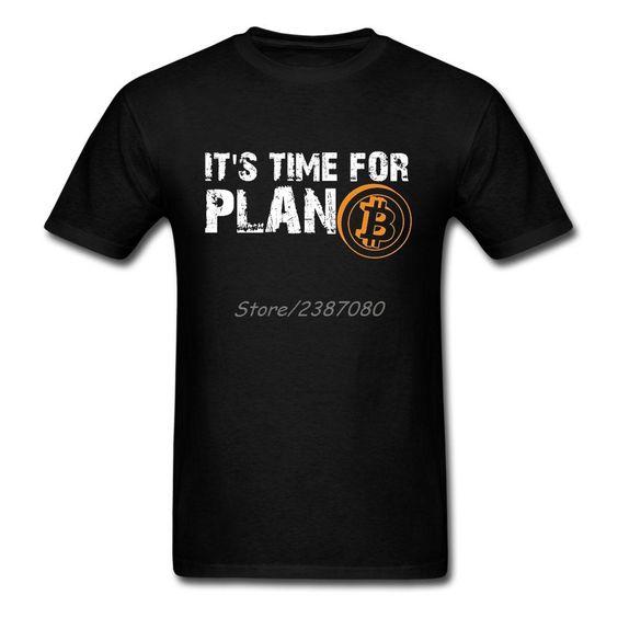 Its Time For Plan B T-shirt ZK01