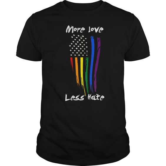 More Love Less Hate T-Shirt EL01
