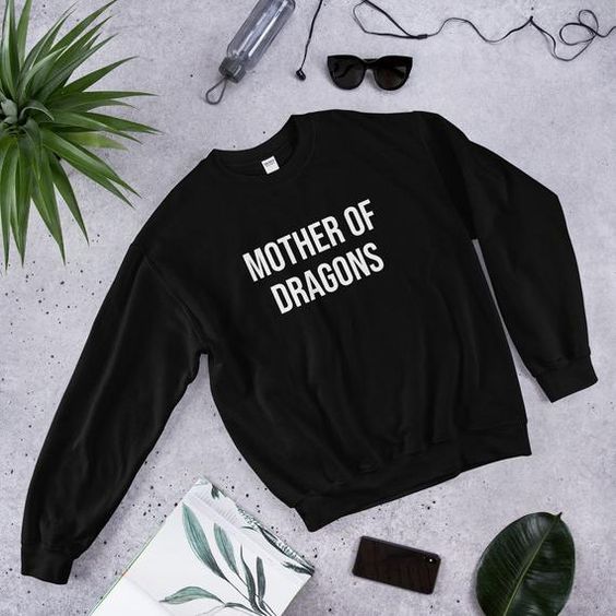 Mother of Dragons Sweatshirt EC01
