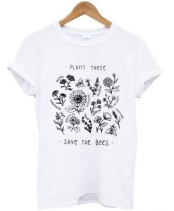 Plant These Save The Bees T-Shirt FD01