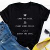 Save The Bees Plant More Trees T-shirt FD01