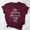 She Believed T-shirt ZK01