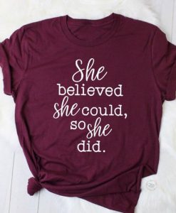 She Believed T-shirt ZK01