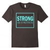 Strong As A Mother Workout Shirt KH01