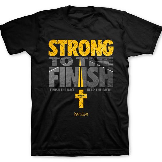 Strong To The Finish T-Shirt FR01
