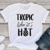 Tropic like it's hot T-Shirt SR01