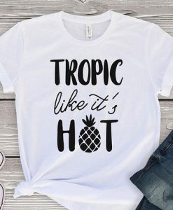 Tropic like it's hot T-Shirt SR01