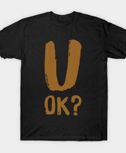 U Ok T-Shirt GT01