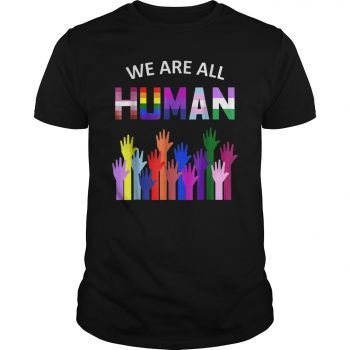 We Are All Human T-Shirt EL01